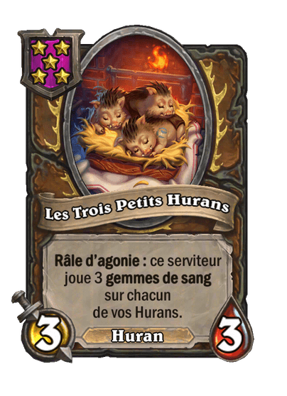 Les Trois Petits Hurans, huran de niveau 6